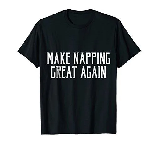 Make Napping Great Again! T-shirt Gift Tee MAGA DTS