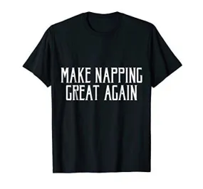 Make Napping Great Again! T-shirt Gift Tee MAGA DTS