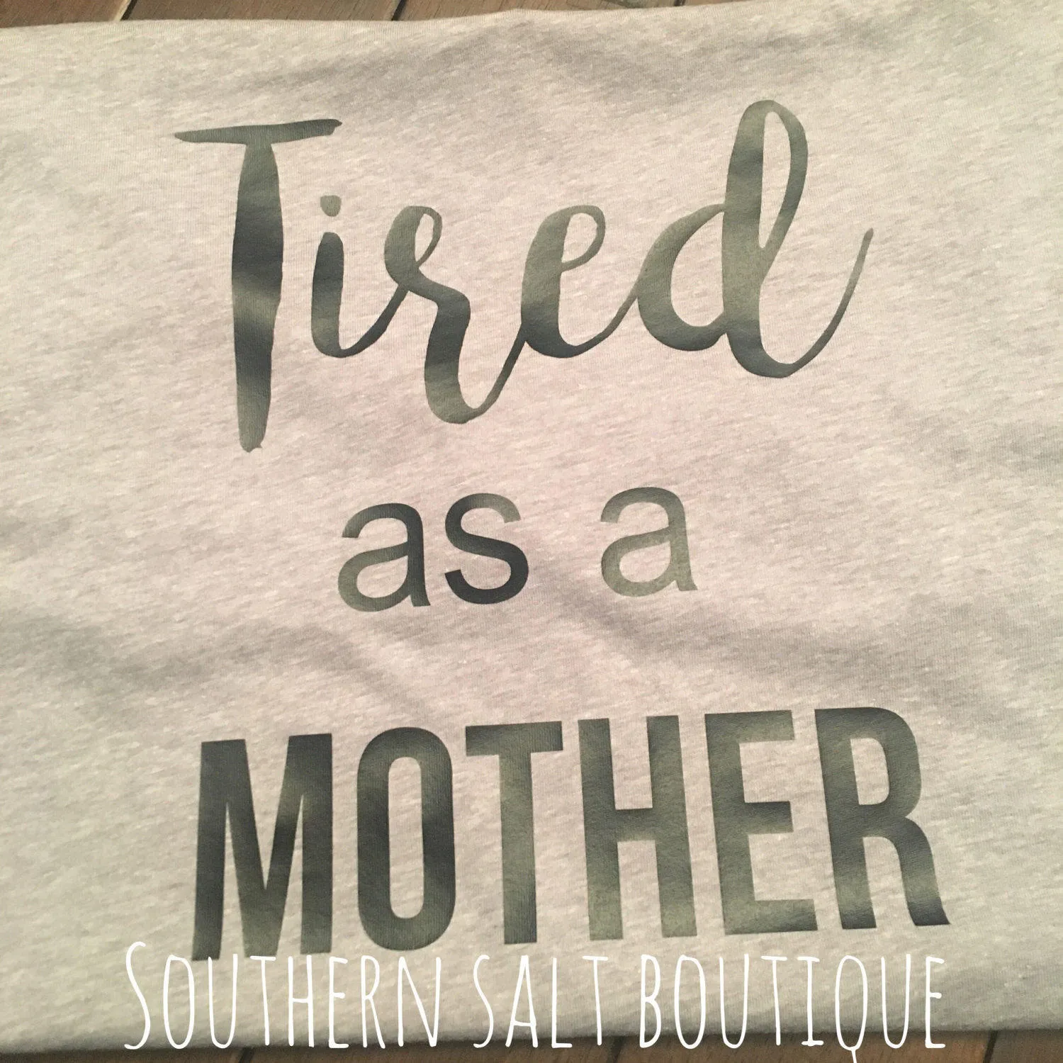 Tired as a mother T Shirt - Mom Shirt - Funny Shirt