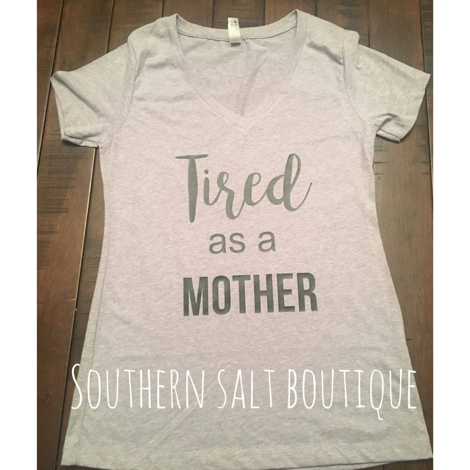 Tired as a mother T Shirt - Mom Shirt - Funny Shirt